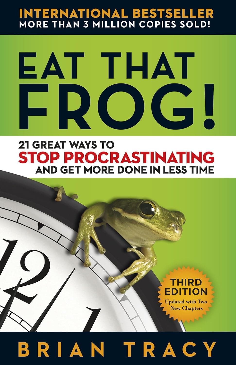 Eat That Frog!: 21 Great Ways to Stop Procrastinating and Get More Done in Less Time cover